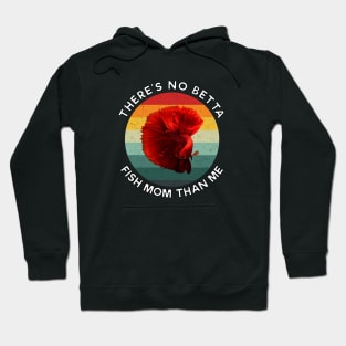 Vintage There's no betta fish mom than me White Hoodie